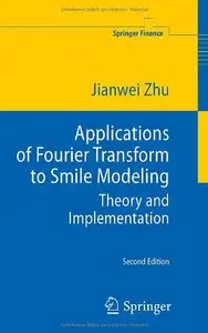 Applications of Fourier Transform to Smile Modeling: Theory and Implementation (2nd edition)