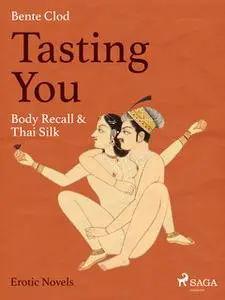 «Tasting You: Body Recall & Thai Silk» by Bente Clod