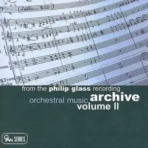Glass – From the Philip Glass Recording Archive Vol.II – Orchestral Music