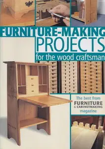 Furniture Making Projects For The Wood Craftsman