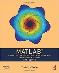 MATLAB: A Practical Introduction to Programming and Problem Solving 5th Edition