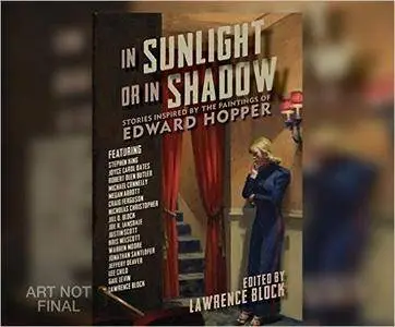 In Sunlight Or In Shadow: Stories Inspired by the Paintings of Edward Hopper by Lawrence Block