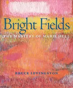 Bright Fields: The Mastery of Marie Hull (Repost)