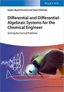 Differential and Differential‐Algebraic Systems for the Chemical Engineer
