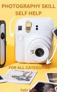 Photography Skill Self Help For All Categories