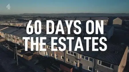 Channel 4 - 60 Days on the Estates (2023)