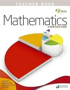 IB Skills: Mathematics - A Practical Guide Teacher's Book