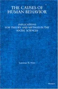 The Causes of Human Behavior: Implications for Theory and Method in the Social Sciences