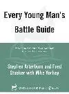 Every Young Man's Battle Guide. Weapons for the War Against Sexual Temptation