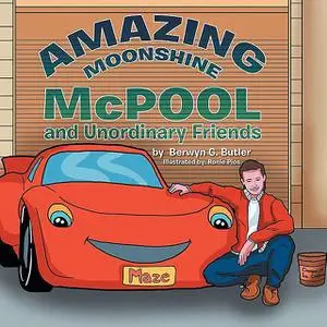 «Amazing Moonshine McPool» by Berwyn Butler