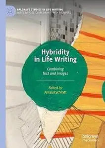 Hybridity in Life Writing: Combining Text and Images