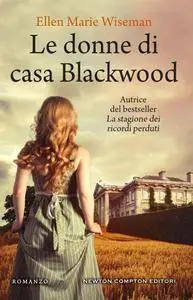 Ellen Marie Wiseman - Le donne di casa Blackwood