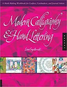 Modern Calligraphy and Hand Lettering: A Mark-Making Workbook for Crafters, Cardmakers, and Journal Artists [Repost]