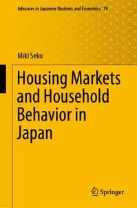 Housing Markets and Household Behavior in Japan (Repost)