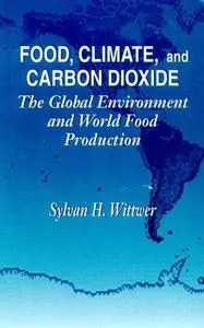 Food Climate and Carbon Dioxide: The Global Environment and World Food Production