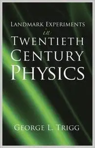 Landmark Experiments in Twentieth-Century Physics