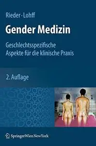 Gender Medizin: Geschlechtsspezifische Aspekte für die klinische Praxis