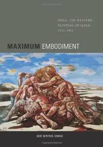 Maximum embodiment : yōga, the western painting of Japan, 1912-1955