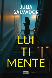 Lui Ti Mente - Julia Salvador