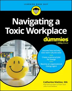 Navigating a Toxic Workplace For Dummies (For Dummies (Business & Personal Finance))