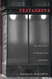 Testaments : Two Novellas of Emigration and Exile
