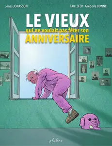 Le Vieux Qui Ne Voulait Pas Fêter Son Anniversaire