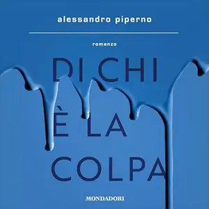 «Di chi è la colpa» by Alessandro Piperno