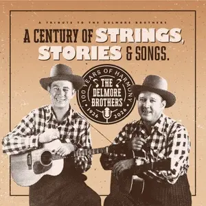 VA - A Century of Strings, Stories, and Songs: a Tribute to the Delmore Brothers (2026) [Official Digital Download 24/48]