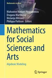 Mathematics for Social Sciences and Arts: Algebraic Modeling (Mathematics in Mind)