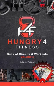 Hungry4Fitness Book of Circuits & Workouts Volume 3