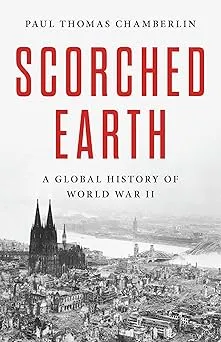 Scorched Earth: A Global History of World War II