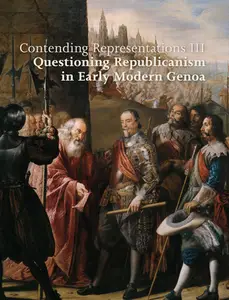 Contending Representations III: Questioning Republicanism in Early Modern Genoa