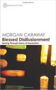 Blessed Disillusionment: Seeing Through Ideas of Separation