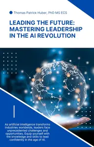 Leading the Future: Mastering Leadership in the AI Revolution