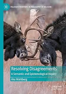Resolving Disagreements: A Semantic and Epistemological Inquiry