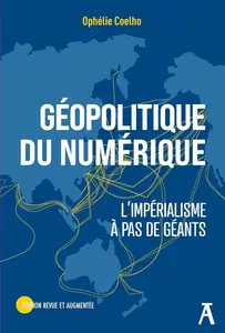 Ophélie Coelho, "Géopolitique du numérique : L'impérialisme à pas de géants"