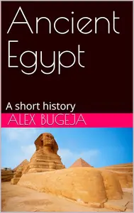Ancient Egypt: A short history