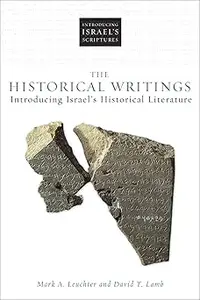 The Historical Writings: Introducing Israel's Historical Literature