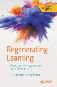 Regenerating Learning: Transforming How You Learn with Generative AI