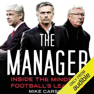 The Manager: Inside the Minds of Football's Leaders