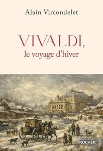 Alain Vircondelet, "Vivaldi, le voyage d'hiver"