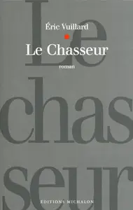 Éric Vuillard, "Le chasseur"
