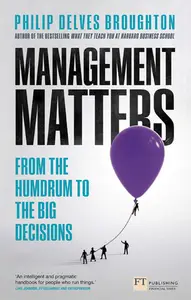 Management Matters: From the Humdrum to the Big Decisions