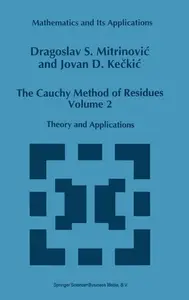 The Cauchy Method of Residues Volume 2: Theory and Applications