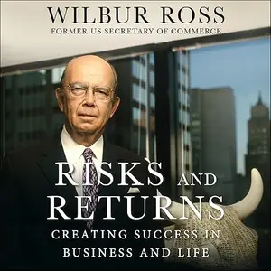 Risks and Returns: Creating Success in Business and Life [Audiobook]