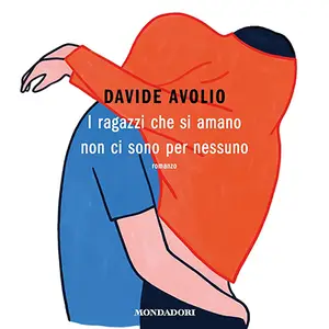 «I ragazzi che si amano non ci sono per nessuno» by Davide Avolio