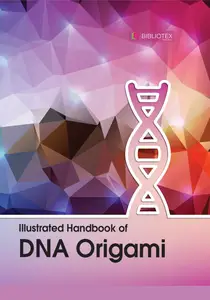 Illustrated Handbook of DNA Origami
