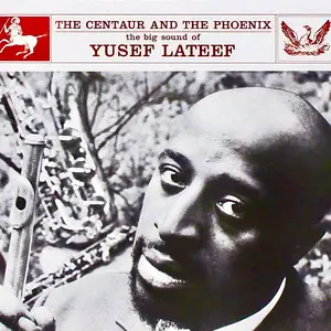 Yusef Lateef - The Centaur And The Phoenix (1960/2021) [Official Digital Download 24/96]