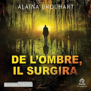 Alaina Urquhart, "De l'ombre, il surgira"