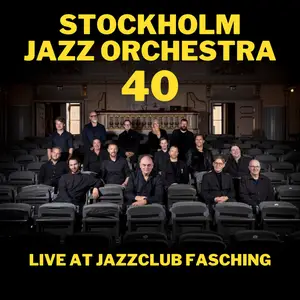Stockholm Jazz Orchestra - 40 years - Live at Fasching (Live) (2025) [Official Digital Download]